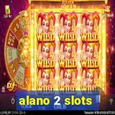 alano 2 slots